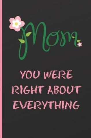 Cover of Mom, You Were Right about Everything