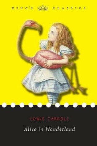 Cover of Alice in Wonderland (King's Classics)