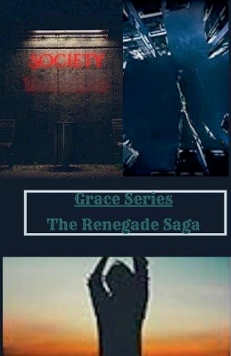 Book cover for Grace Series - Renegade Saga