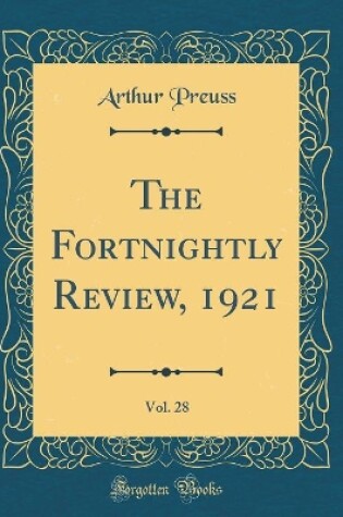 Cover of The Fortnightly Review, 1921, Vol. 28 (Classic Reprint)