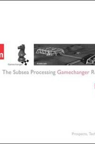 Cover of The Subsea Processing Gamechanger Report 2008-2012