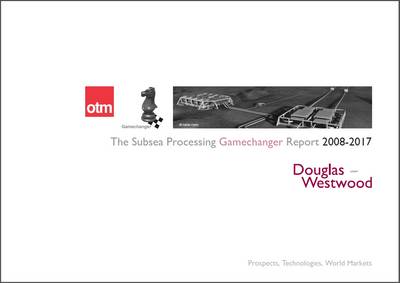 Cover of The Subsea Processing Gamechanger Report 2008-2012