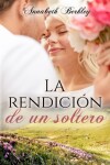 Book cover for La rendición de un soltero (serie Edentown)