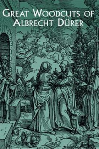 Cover of Great Woodcuts of Albrecht Durer