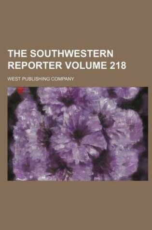 Cover of The Southwestern Reporter Volume 218