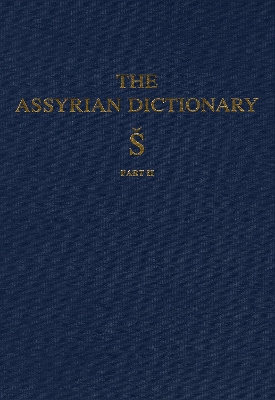 Cover of Assyrian Dictionary of the Oriental Institute of the University of Chicago, Volume 17, S, Part 2