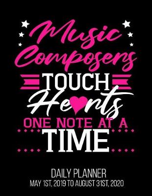 Book cover for Music Composers Touch Hearts One Note At A Time Daily Planner May 1st, 2019 to August 31st, 2020