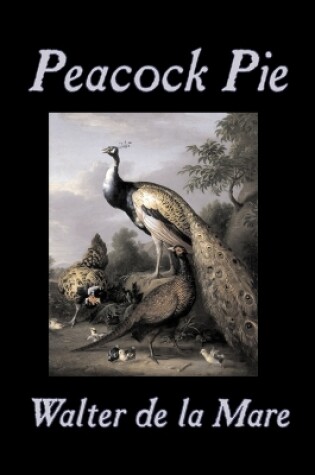 Cover of Peacock Pie by Walter da la Mare, Fiction, Literary, Poetry, English, Irish, Scottish, Welsh, Classics