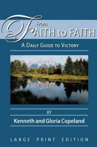 Cover of From Faith to Faith Large Print
