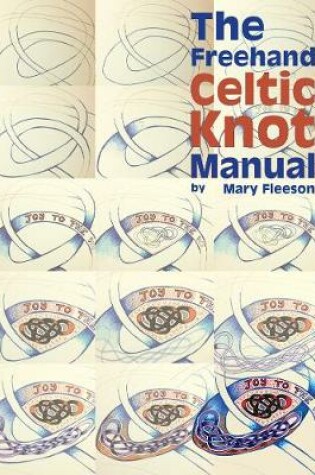 Cover of The Freehand Celtic Knot Manual
