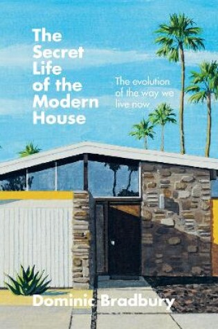 Cover of The Secret Life of the Modern House