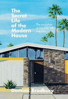 Book cover for The Secret Life of the Modern House