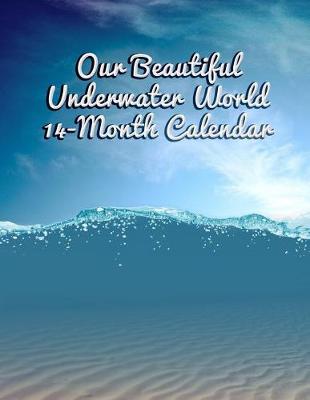 Book cover for Our Beautiful Underwater World 14-Month Calendar