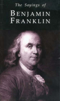 Book cover for The Sayings of Benjamin Franklin