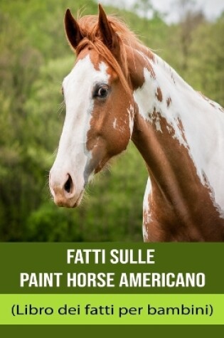 Cover of Fatti sulle Paint Horse Americano (Libro dei fatti per bambini)