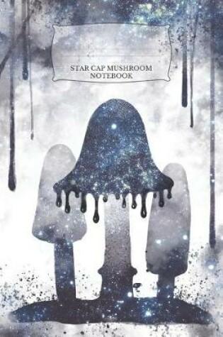 Cover of Star Cap Mushroom Notebook