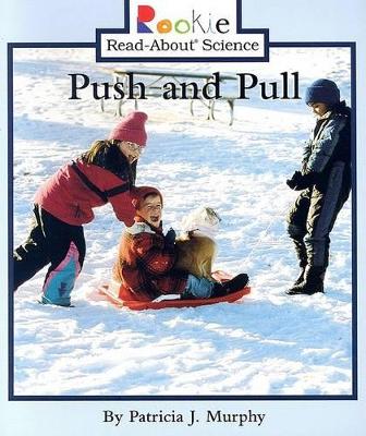 Book cover for Push and Pull (Rookie Read-About Science: Physical Science: Previous Editions)