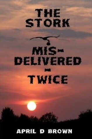 Cover of The Stork MIS-Delivered - Twice