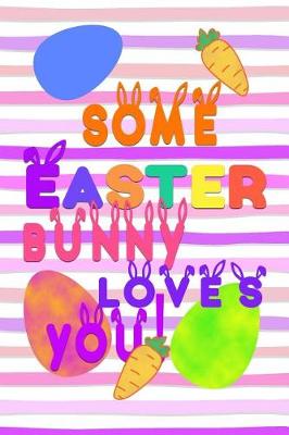 Book cover for Some Easter Bunny Love's You!