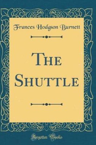Cover of The Shuttle (Classic Reprint)