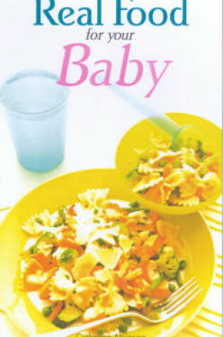 Cover of Real Food for Your Baby