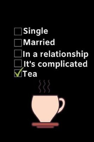 Cover of Single. Married. It's Complicated. Tea