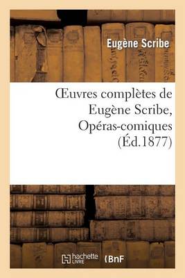 Cover of Oeuvres Completes de Eugene Scribe, Operas-Comiques. Ser. 4