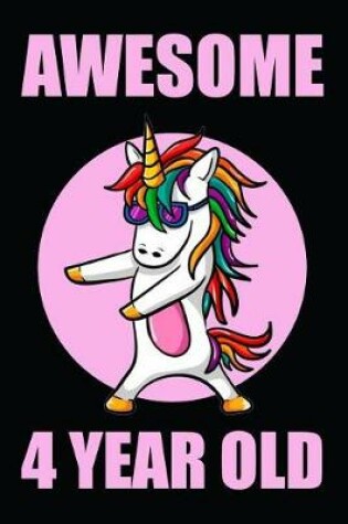 Cover of Awesome 4 Year Old Flossing Unicorn