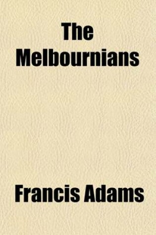 Cover of The Melbournians; A Novel