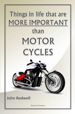 Book cover for Things in Life That are More Important Than Motorcycles