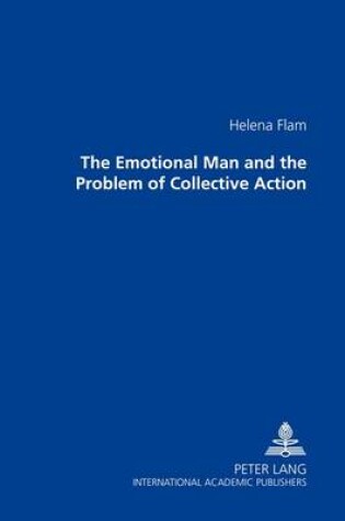 Cover of The Emotional Man and the Problem of Collective Action