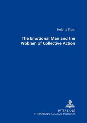 Book cover for The Emotional Man and the Problem of Collective Action