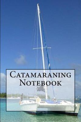 Book cover for Catamaraning Notebook