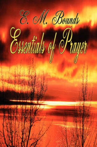 Cover of Essentials of Prayer (E M Bounds Christian Classics)