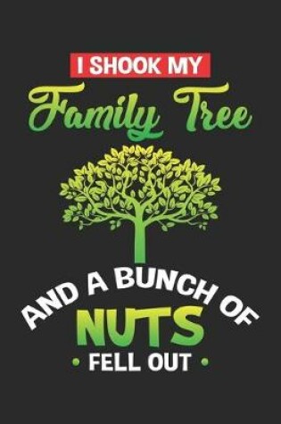 Cover of I Shook my Family Tree and a Bunch of Nuts Fell out