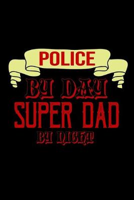 Book cover for Police by day. Super dad by night