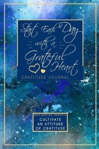 Cover of Start Each Day With A Grateful Heart Journal