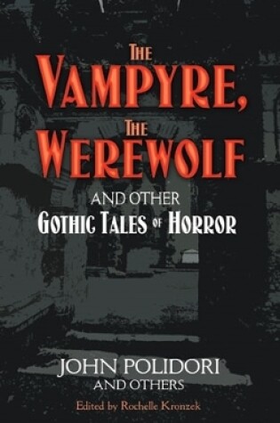 Cover of The Vampyre, the Werewolf and Other Gothic Tales of Horror