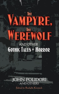 Book cover for The Vampyre, the Werewolf and Other Gothic Tales of Horror