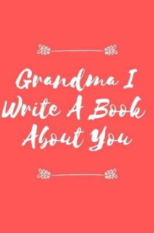 Cover of Grandma I Write A Book About You