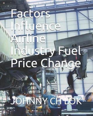 Book cover for Factors Influence Airline Industry Fuel Price Change