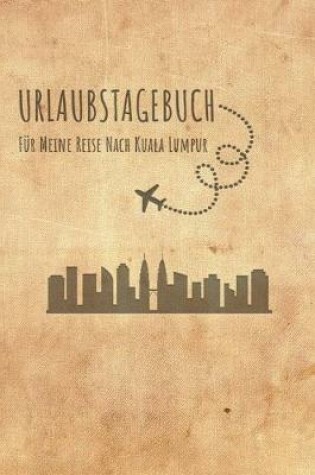 Cover of Urlaubstagebuch Kuala Lumpur