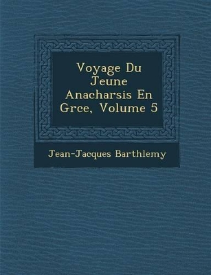 Book cover for Voyage Du Jeune Anacharsis En Gr Ce, Volume 5