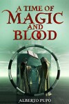 Book cover for A Time of Magic and Blood