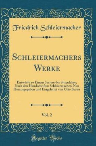 Cover of Schleiermachers Werke, Vol. 2