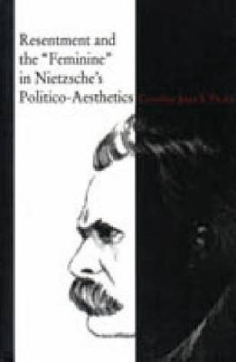 Book cover for Resentment and the "Feminine" in Nietzsche's Politico-Aesthetics