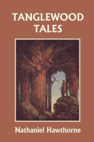 Cover of Tanglewood Tales, Illustrated Edition (Yesterday's Classics)