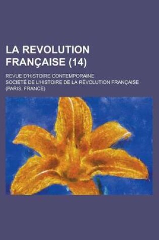 Cover of La Revolution Francaise; Revue D'Histoire Contemporaine (14)