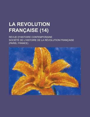 Book cover for La Revolution Francaise; Revue D'Histoire Contemporaine (14)