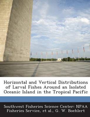 Book cover for Horizontal and Vertical Distributions of Larval Fishes Around an Isolated Oceanic Island in the Tropical Pacific